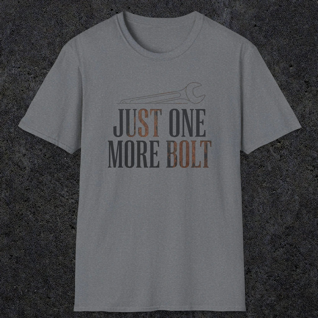 0069 Just one more bolt | Funny Dad T-Shirt | RustyDad