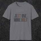 0069 Just one more bolt | Funny Dad T-Shirt | RustyDad