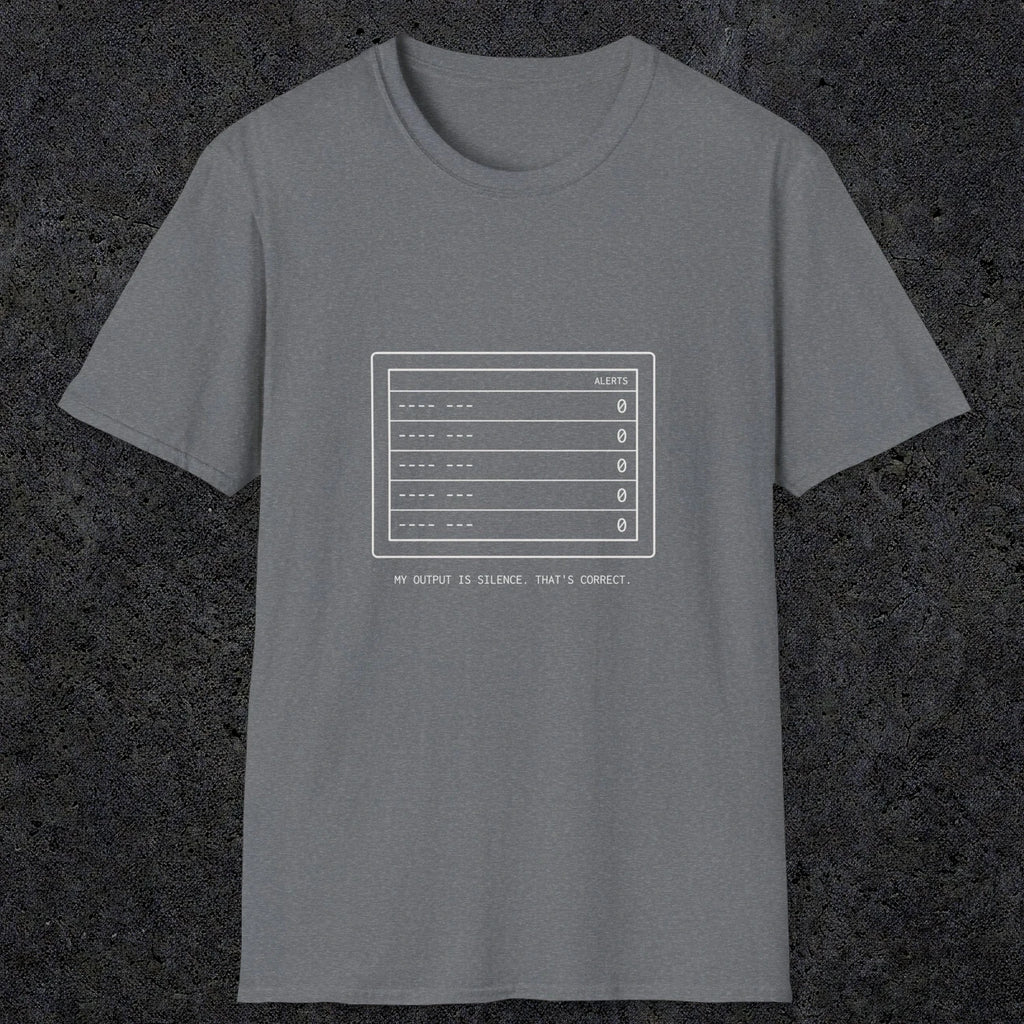 0106 My Output Is Silence That Is Correct | Funny Dad T-Shirt | RustyDad