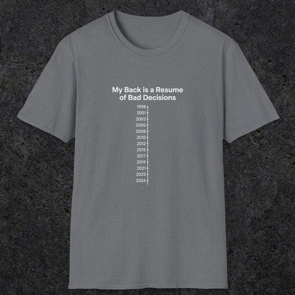 061 My back is a resume of bad decisions | Funny Dad T-Shirt | RustyDad