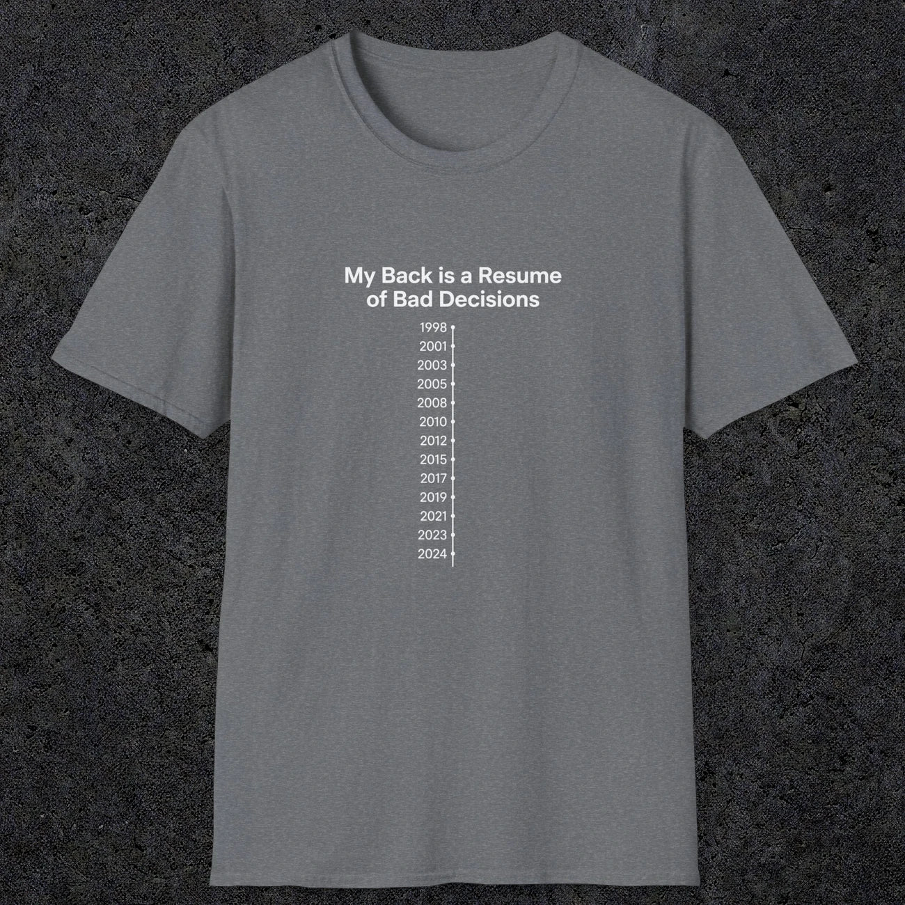 061 My back is a resume of bad decisions | Funny Dad T-Shirt | RustyDad