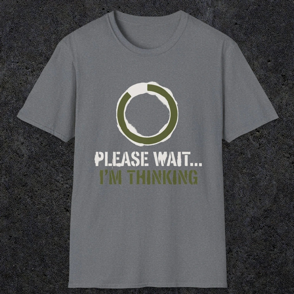 0367 Please Wait ... Im Thinking | Funny Dad T-Shirt | RustyDad