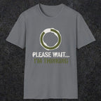 0367 Please Wait ... Im Thinking | Funny Dad T-Shirt | RustyDad
