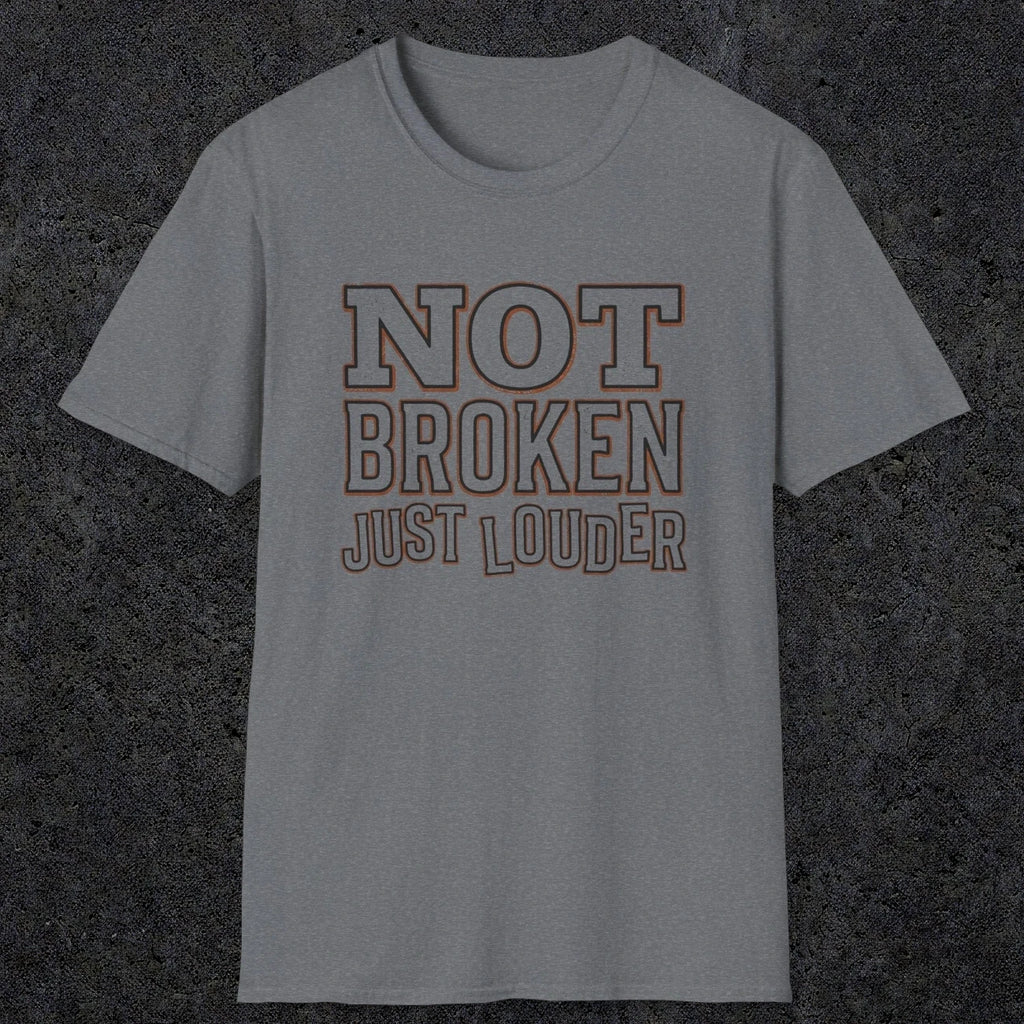 0014 Not broken just louder | Funny Dad T-Shirt | RustyDad