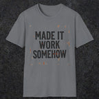 0023 made it work somehow | Funny Dad T-Shirt | RustyDad