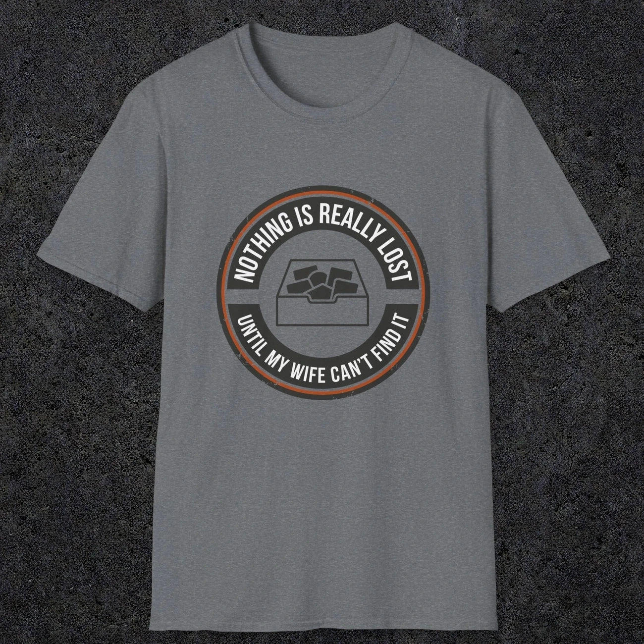 0574 Nothing Is Really Lost | Funny Dad T-Shirt | RustyDad