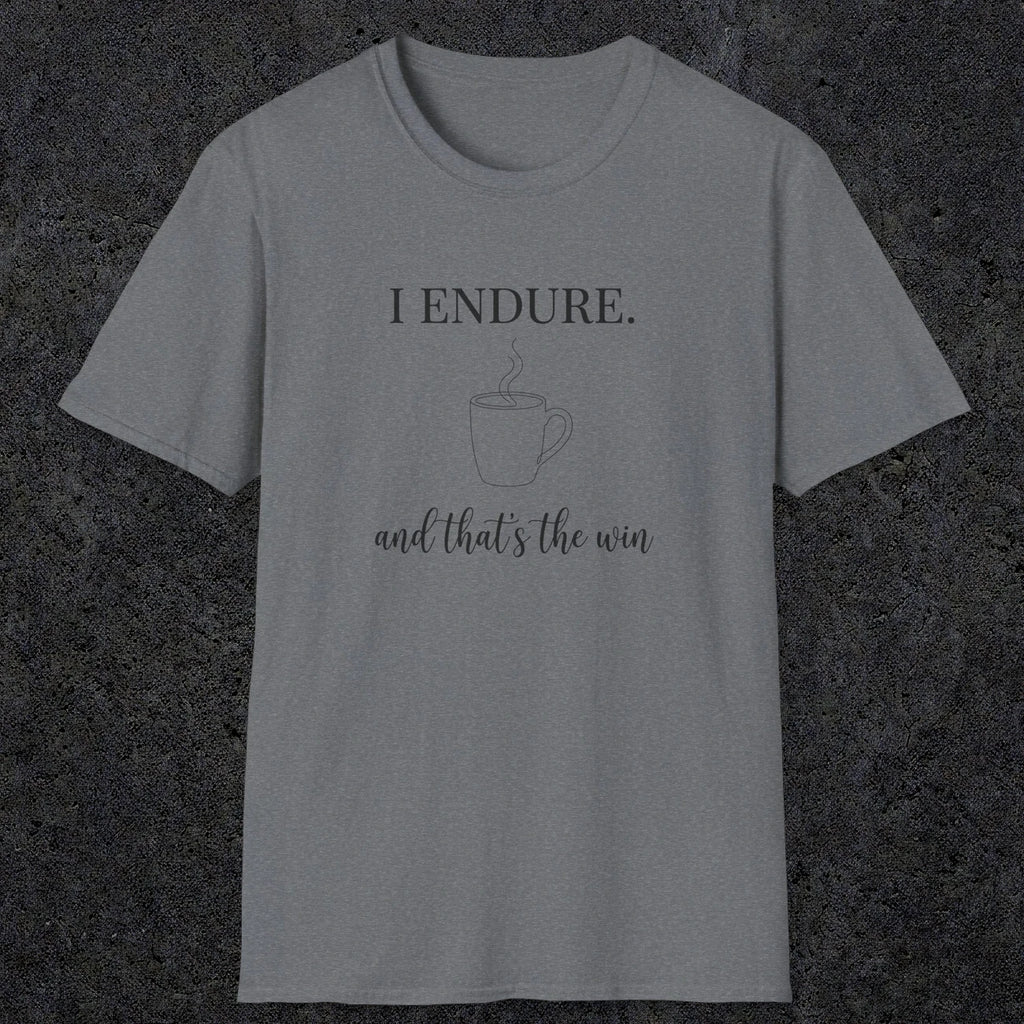 0077 I endure and that's the win | Funny Dad T-Shirt | RustyDad