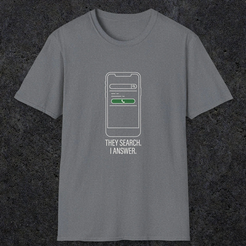 0144 They Search I Answer | Funny Dad T-Shirt | RustyDad