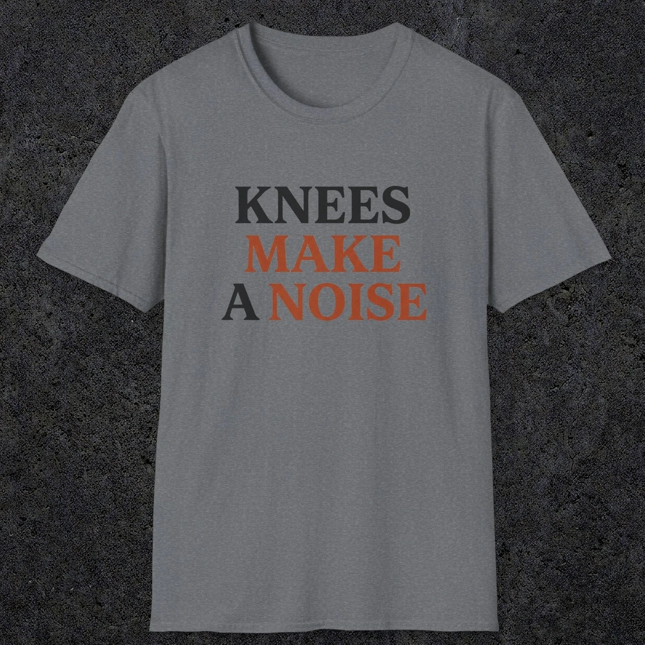 0048 Knees make a noise | Funny Dad T-Shirt | RustyDad
