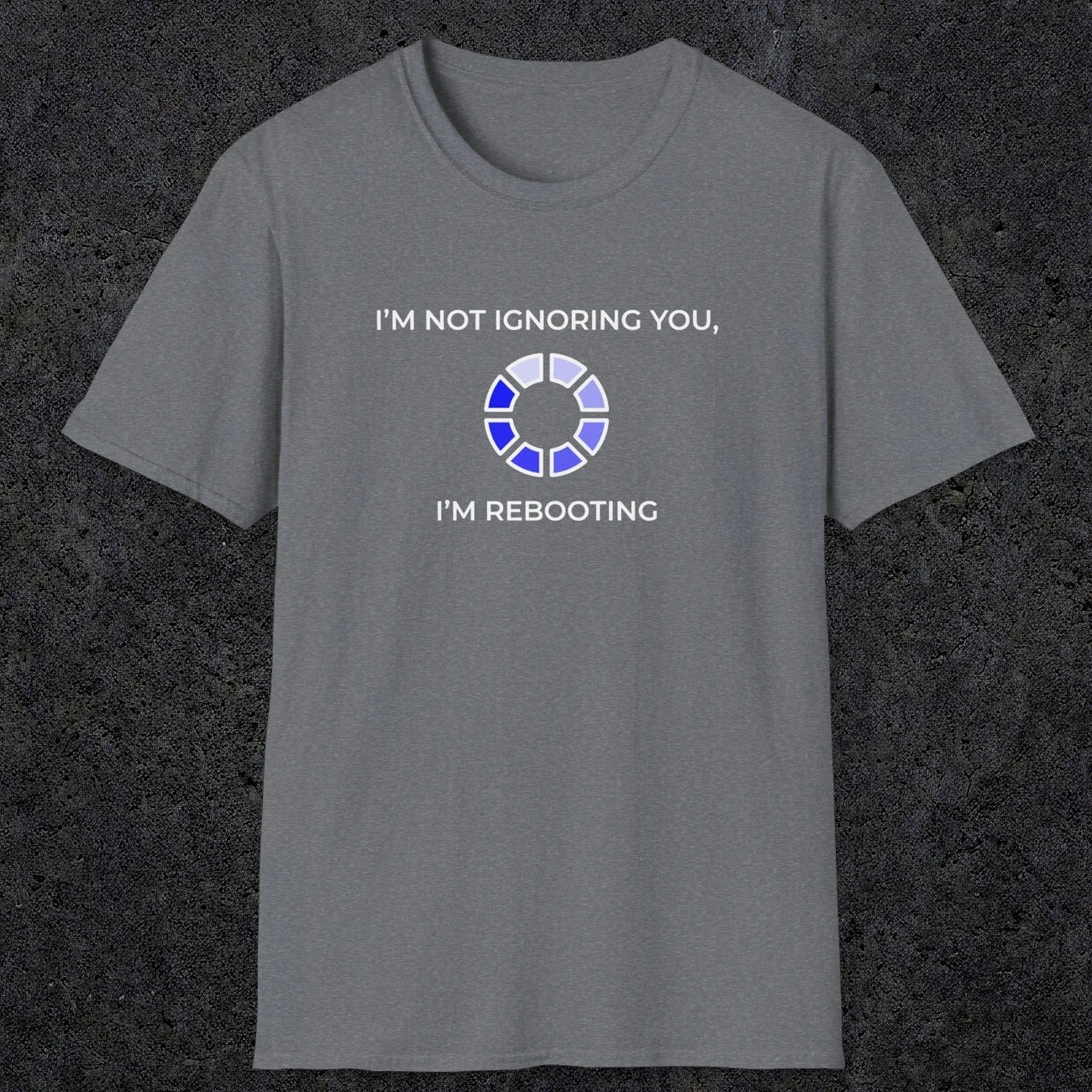 056 I'm Not Ignoring You I'm Rebooting | Funny Dad T-Shirt | RustyDad