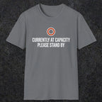 0331 Currently At Capacity, Please Stand By | Funny Dad T-Shirt | RustyDad