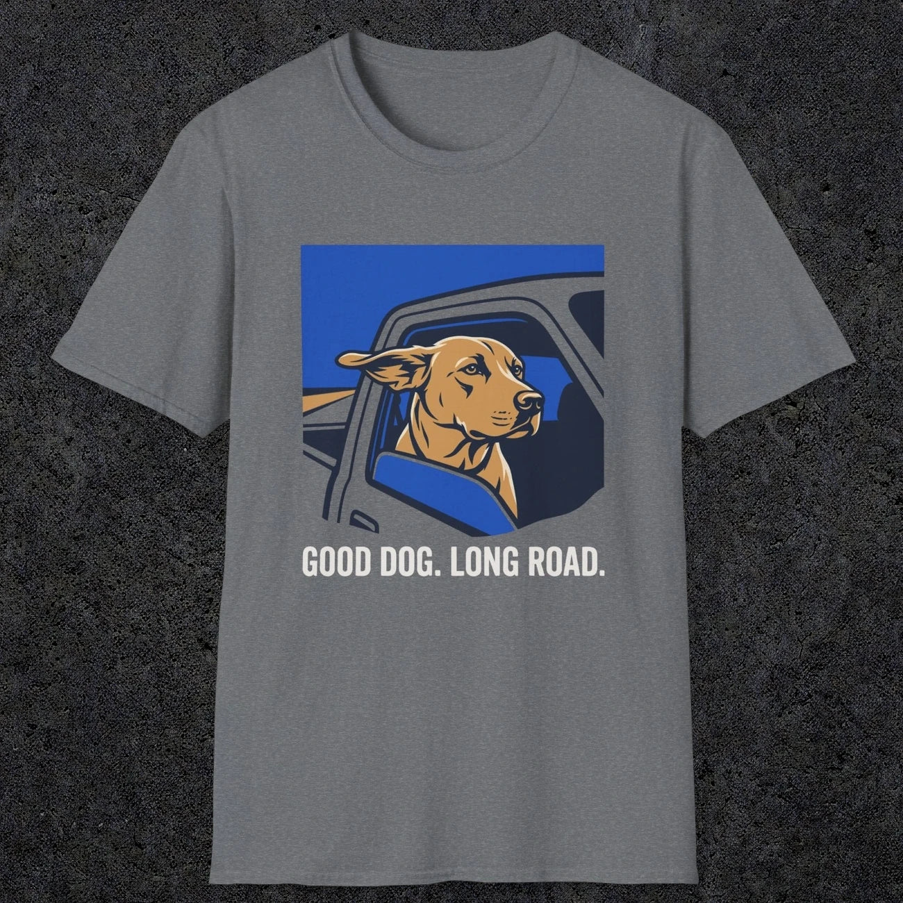0239 Good Dog. Long Road | Funny Dad T-Shirt | RustyDad