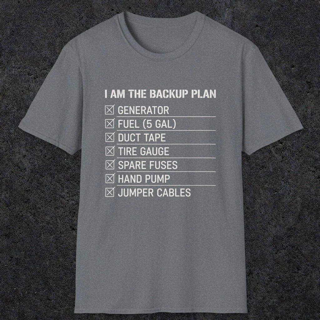 0094 I Am The Backup Plan | Funny Dad T-Shirt | RustyDad