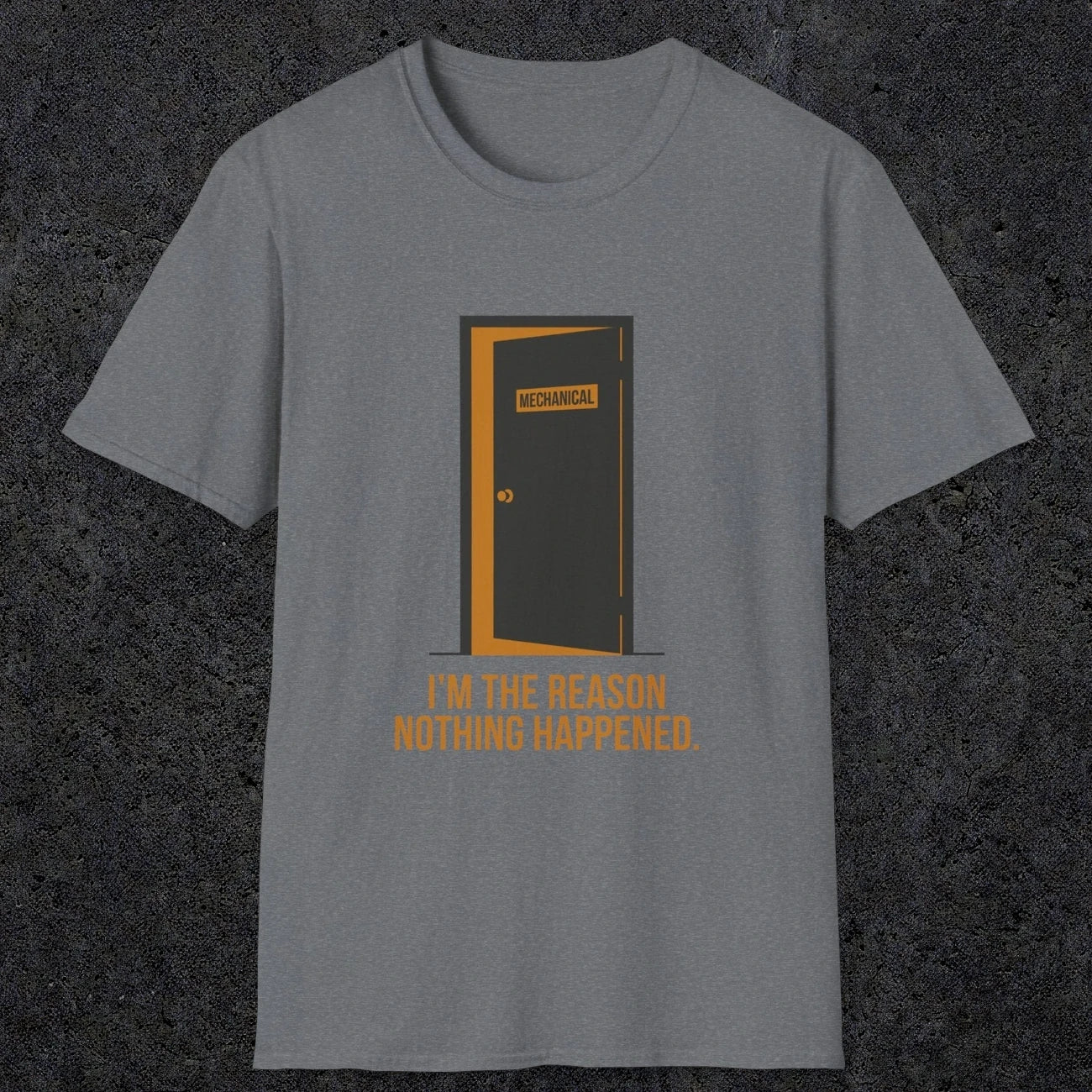 0102 Im The Reason Nothing Happened | Funny Dad T-Shirt | RustyDad