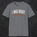 0405 I Was Right Preparing Statement | Funny Dad T-Shirt | RustyDad