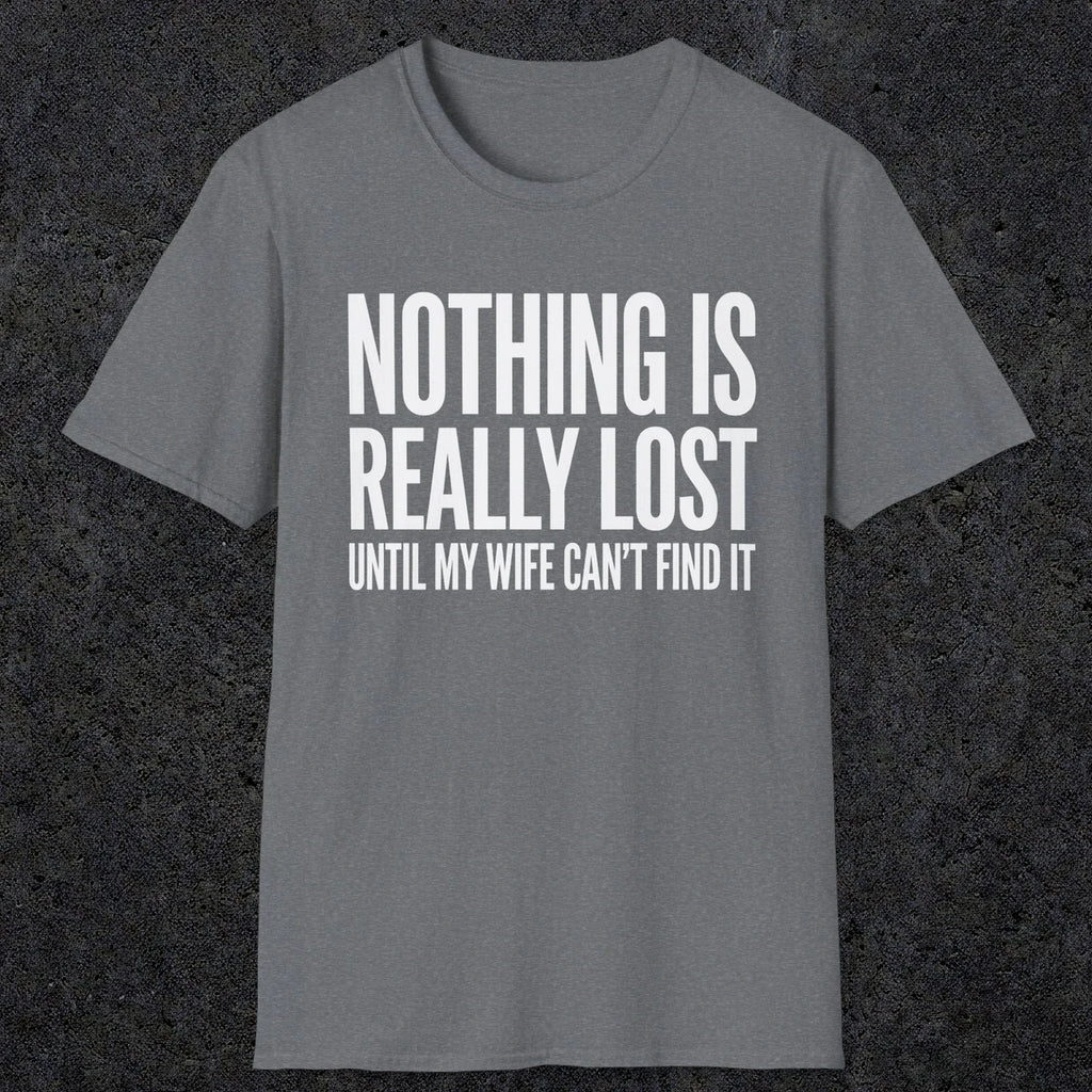 0575 Nothing Is Really Lost | Funny Dad T-Shirt | RustyDad