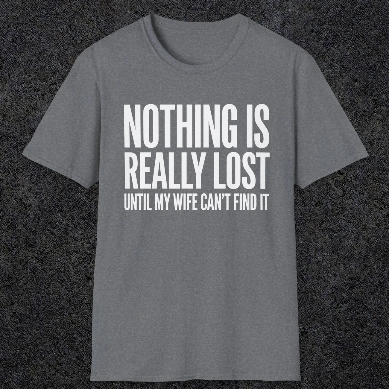 0575 Nothing Is Really Lost | Funny Dad T-Shirt | RustyDad