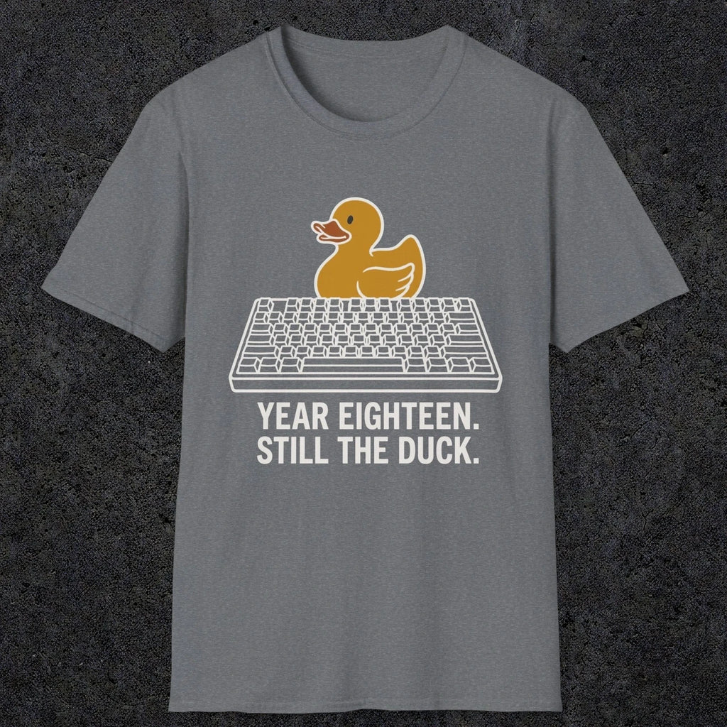 0116 Year Eighteen Still The Duck | Funny Dad T-Shirt | RustyDad
