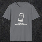 0131 Not On Call Never Stops Getting Calls | Funny Dad T-Shirt | RustyDad