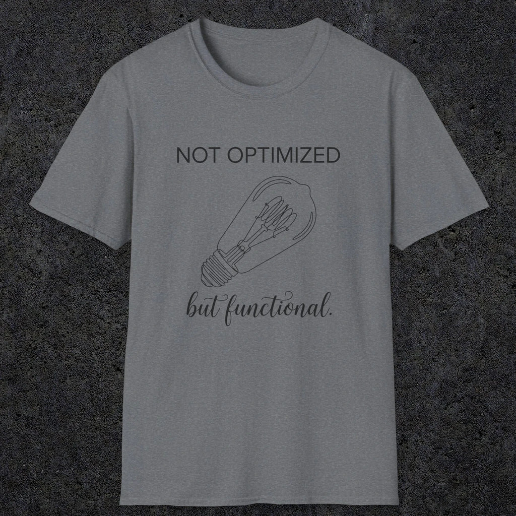 0078 Not optimized but functional | Funny Dad T-Shirt | RustyDad