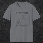 0078 Not optimized but functional | Funny Dad T-Shirt | RustyDad