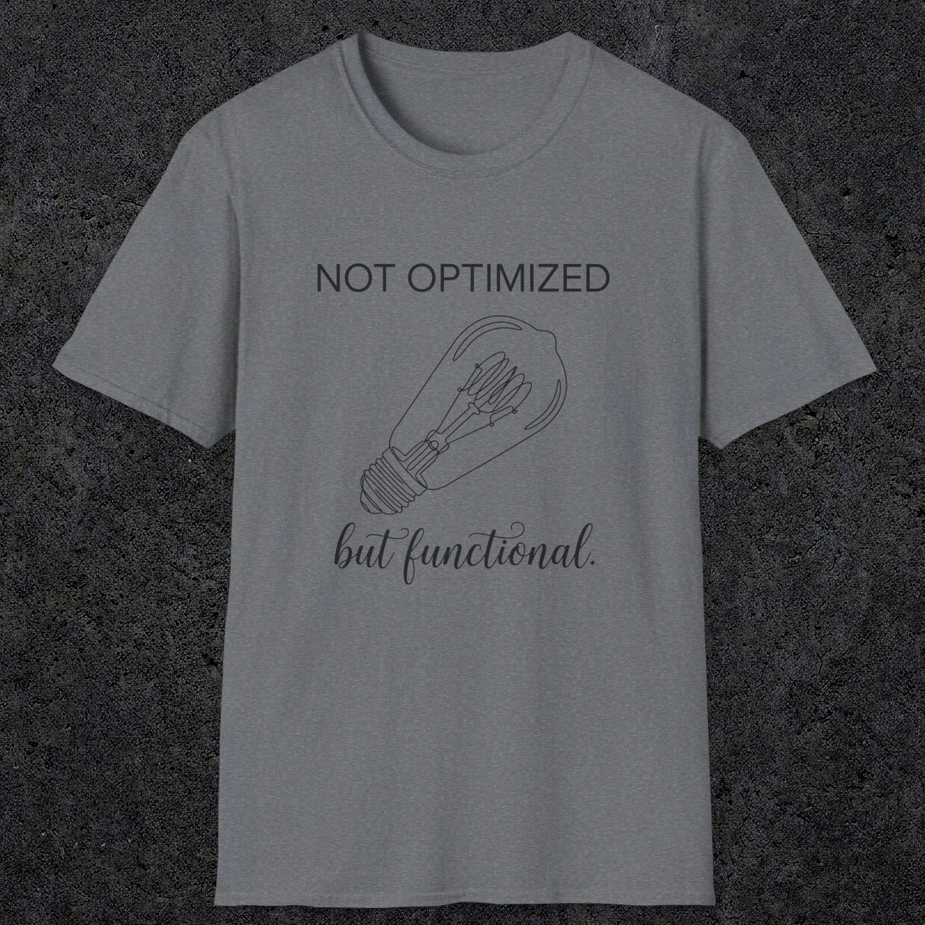0078 Not optimized but functional | Funny Dad T-Shirt | RustyDad