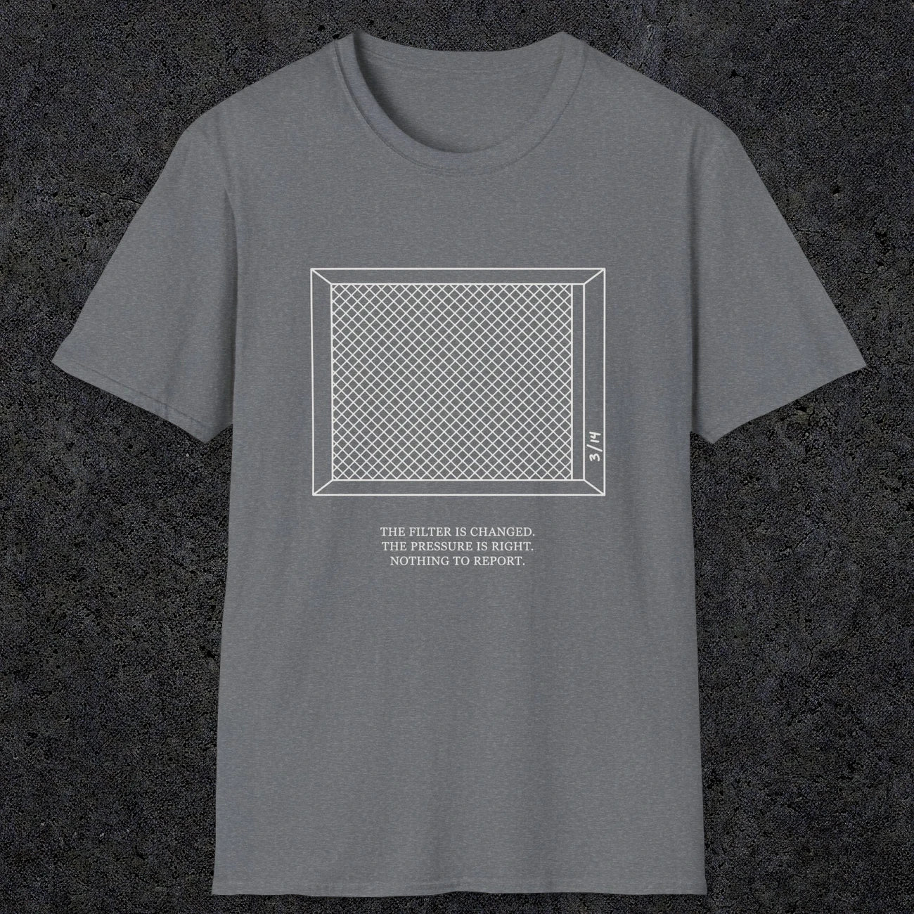 0100 The Filter Is Changed The Pressure Is Right Nothing To Report | Funny Dad T-Shirt | RustyDad