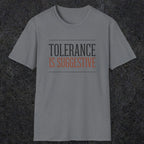0032 Tolerance is suggestive | Funny Dad T-Shirt | RustyDad