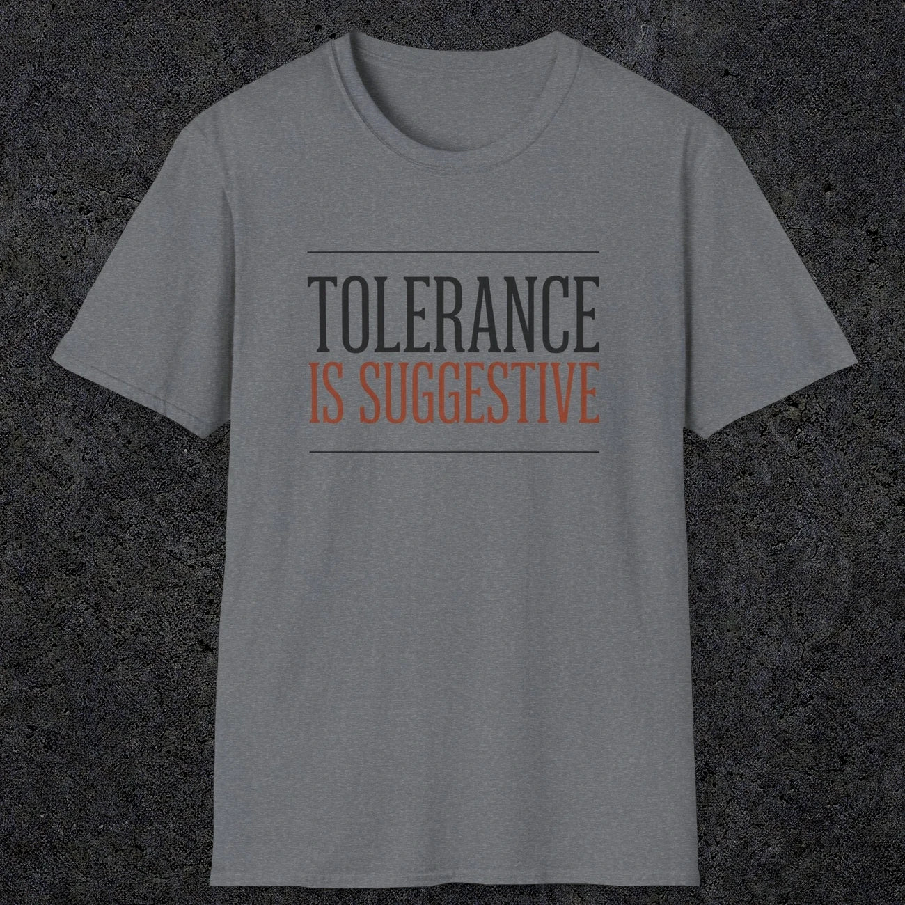 0032 Tolerance is suggestive | Funny Dad T-Shirt | RustyDad