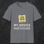 0160 I Told You So My Advice Has A 99.99 Track Record When Wollowed | Funny Dad T-Shirt | RustyDad