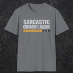0393 Sarcastic Comment Loading | Funny Dad T-Shirt | RustyDad