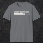 0392 Sarcastic Comment Loading | Funny Dad T-Shirt | RustyDad