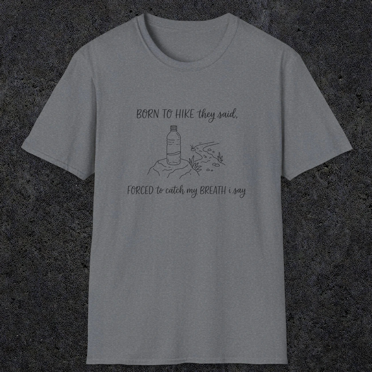 0111 Born to hike they said, forced to catch my breath i say | Funny Dad T-Shirt | RustyDad