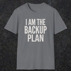0597 I Am the Backup Plan | Dad T-Shirt | RustyDad