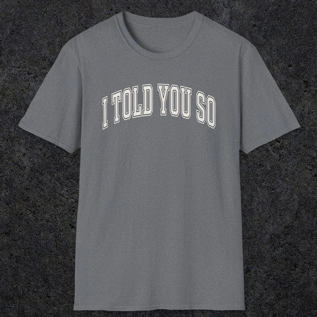 0406 I Told You So | Funny Dad T-Shirt | RustyDad