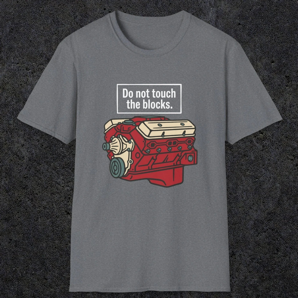 0554 Do Not Touch the Blocks | Funny Dad T-Shirt | RustyDad