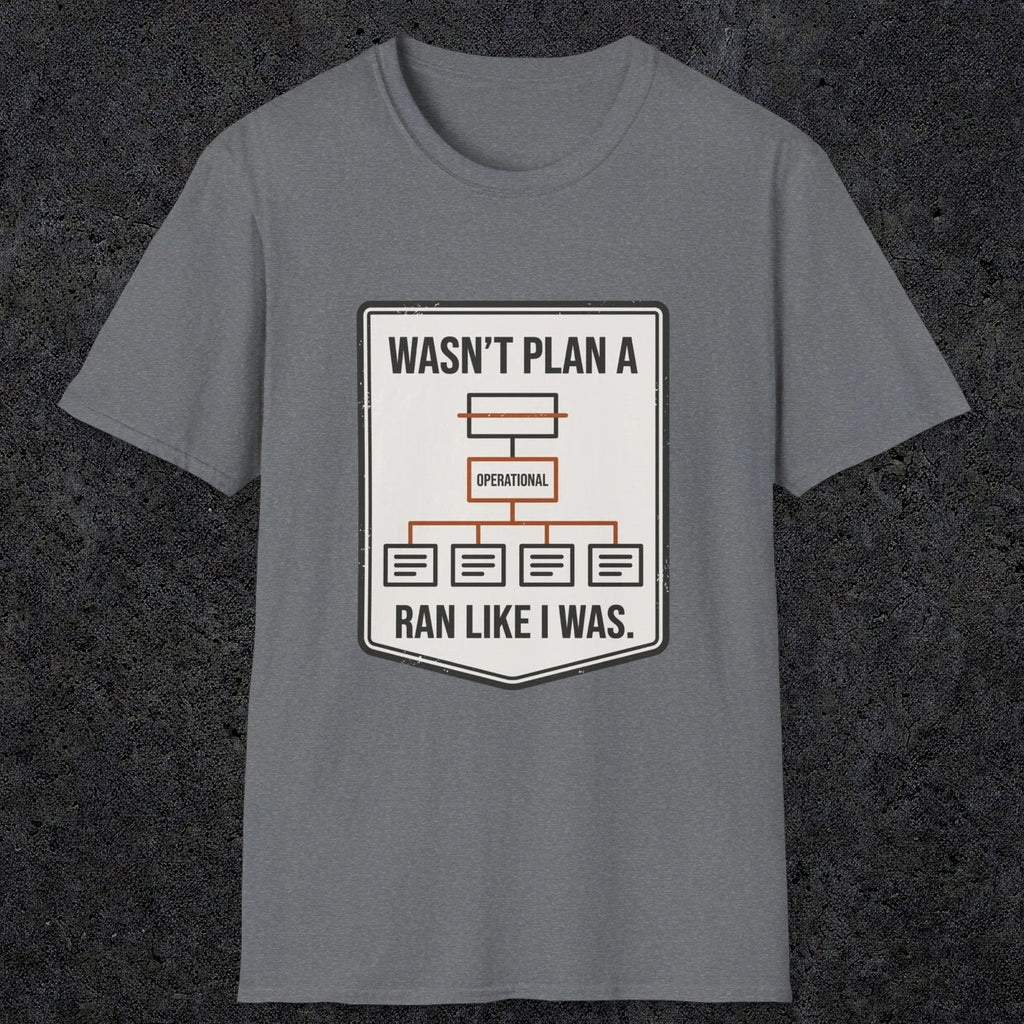 0097 Wasnt Plan A Ran Like I Was | Funny Dad T-Shirt | RustyDad