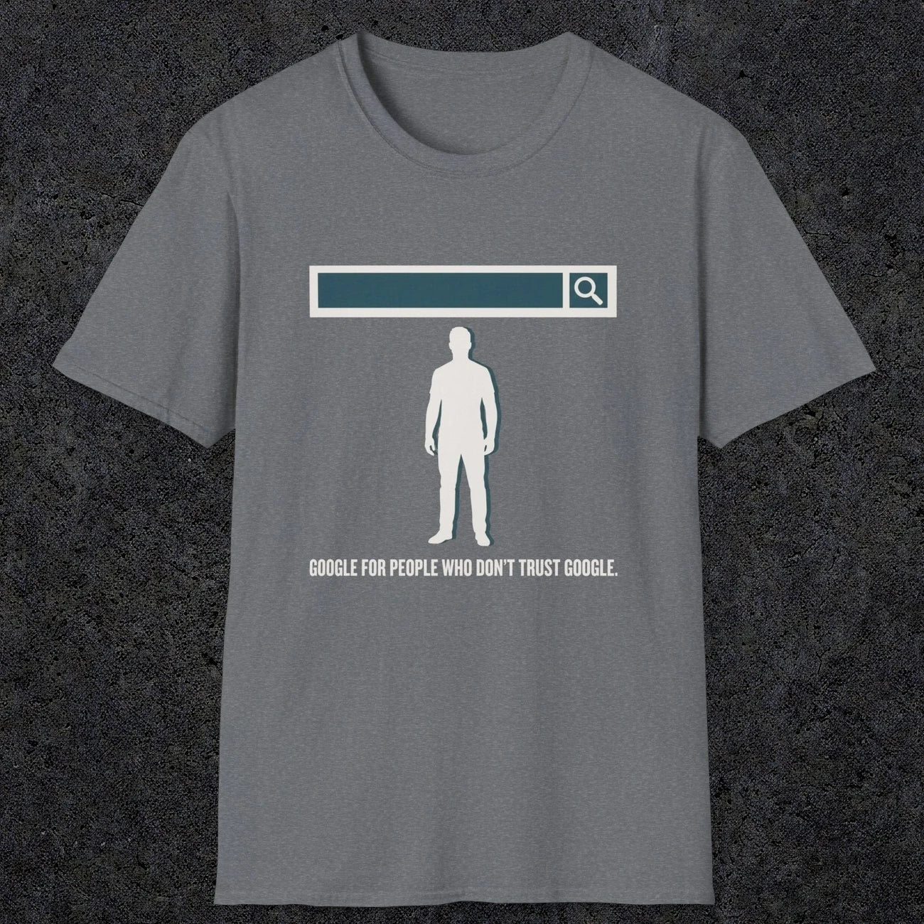 0138 Google For People Who Dont Trust Google | Funny Dad T-Shirt | RustyDad