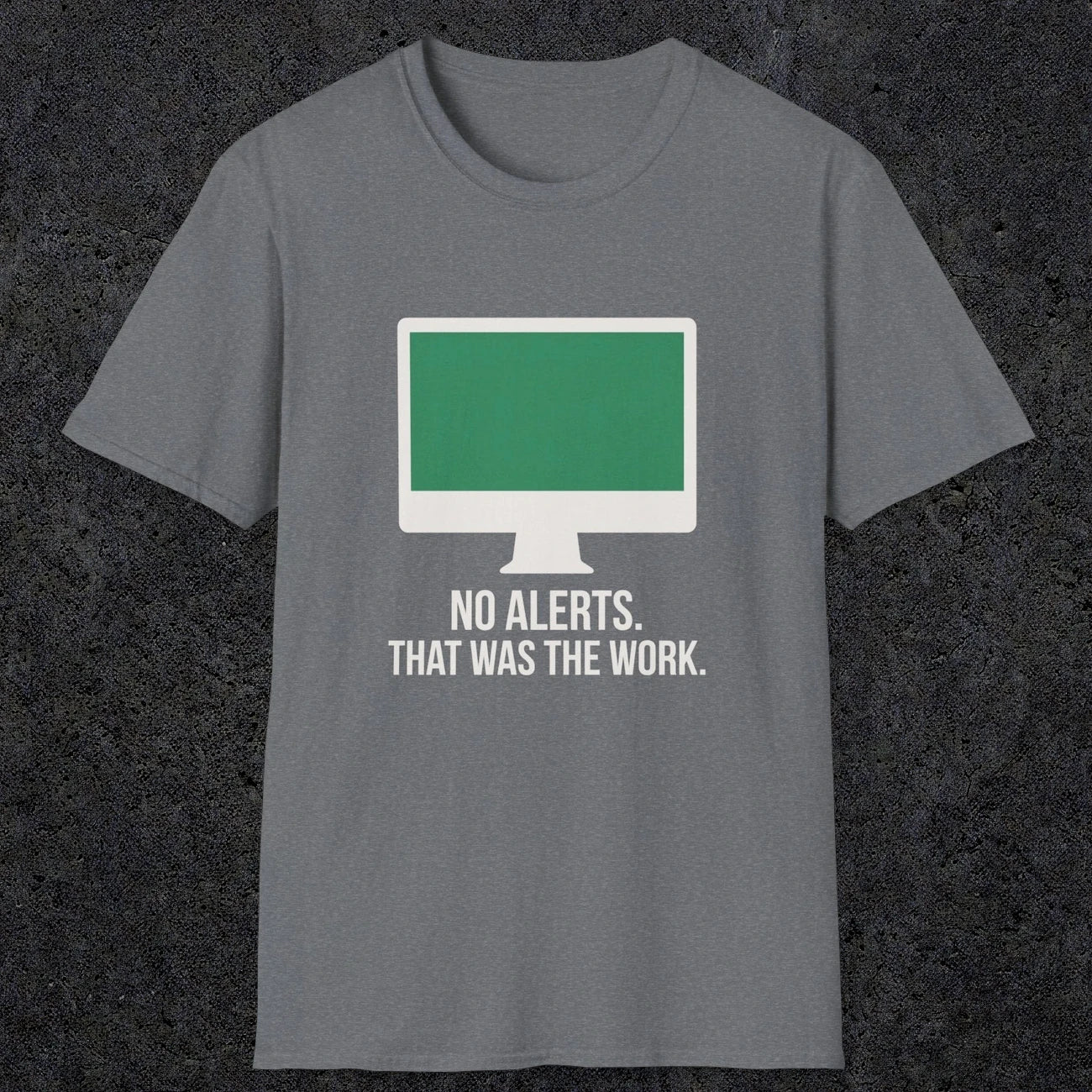 0122 No Alerts That Was The Work | Funny Dad T-Shirt | RustyDad