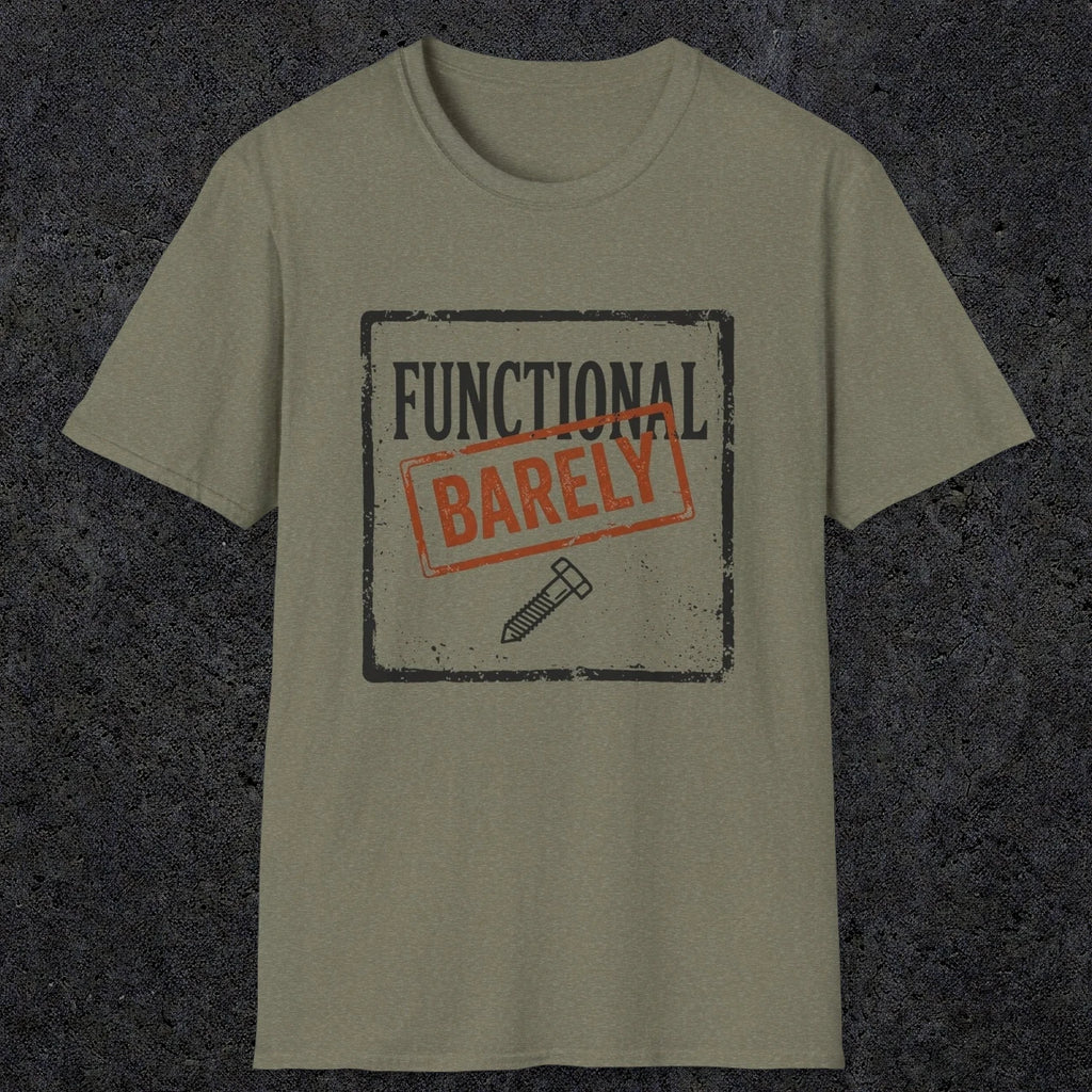 0006 Functional Barely | Funny Dad T-Shirt | RustyDad