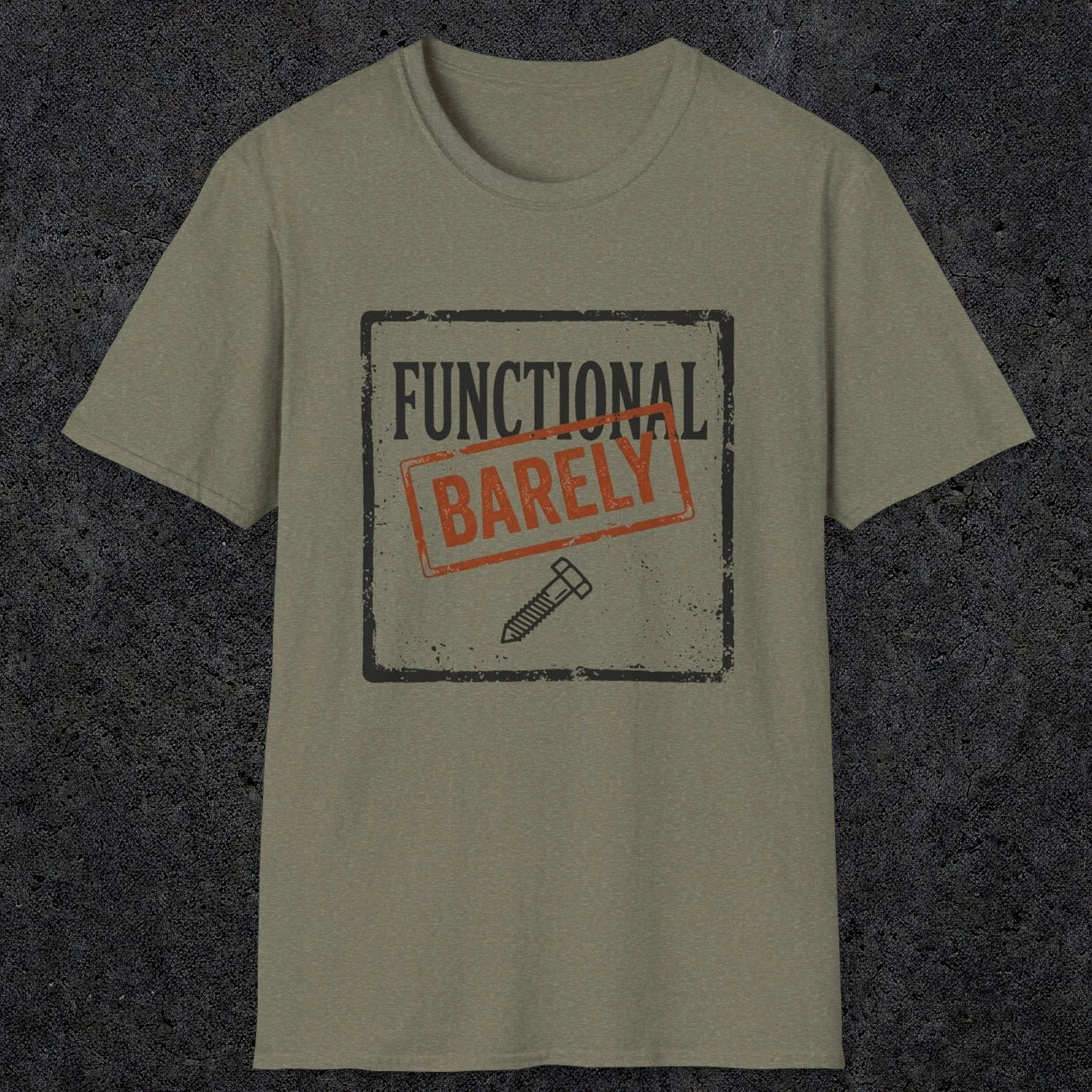0006 Functional Barely | Funny Dad T-Shirt | RustyDad