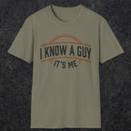0018 I know a guy, it's me | Funny Dad T-Shirt | RustyDad