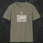 0506 Shhh No One Cares | Funny Dad T-Shirt | RustyDad