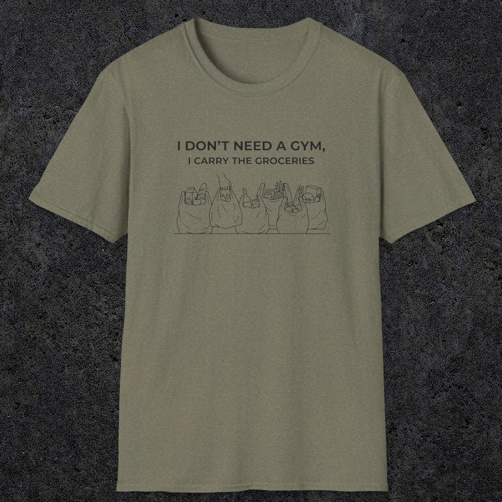 075 I don't need a gym i carry the groceries | Funny Dad T-Shirt | RustyDad