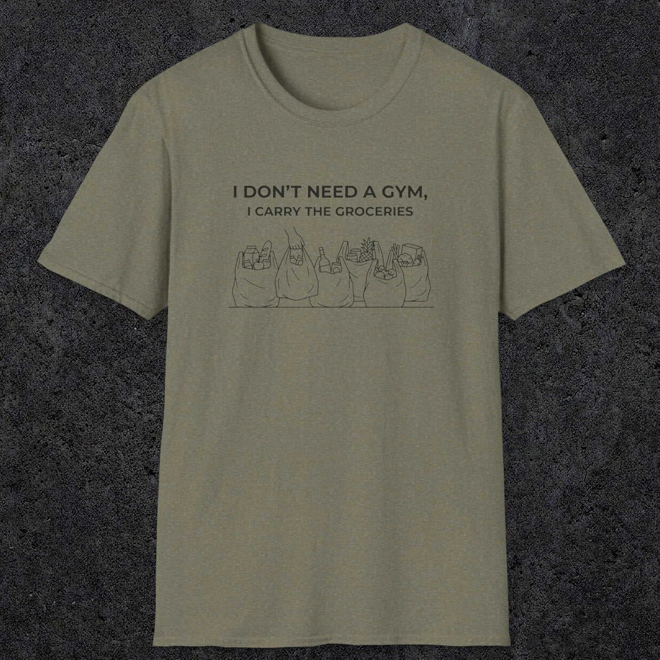 075 I don't need a gym i carry the groceries | Funny Dad T-Shirt | RustyDad