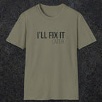 0009 I'll fix it later | Funny Dad T-Shirt | RustyDad