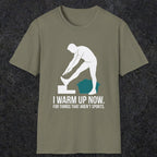Warm Up | Funny Dad T-Shirt | RustyDad