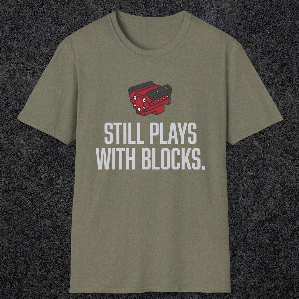 0561 Still Plays With Blocks. | Funny Dad T-Shirt | RustyDad