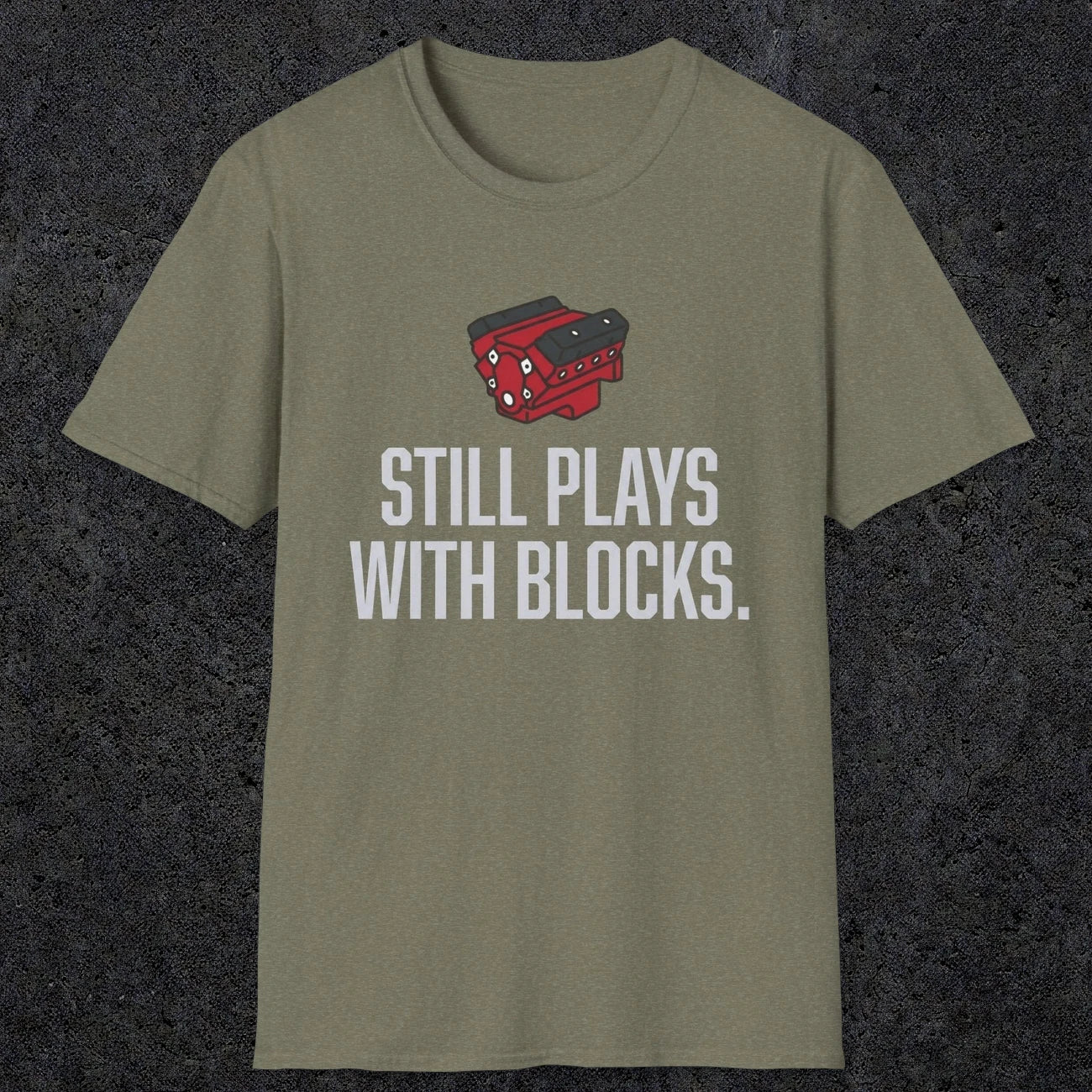 0561 Still Plays With Blocks. | Funny Dad T-Shirt | RustyDad