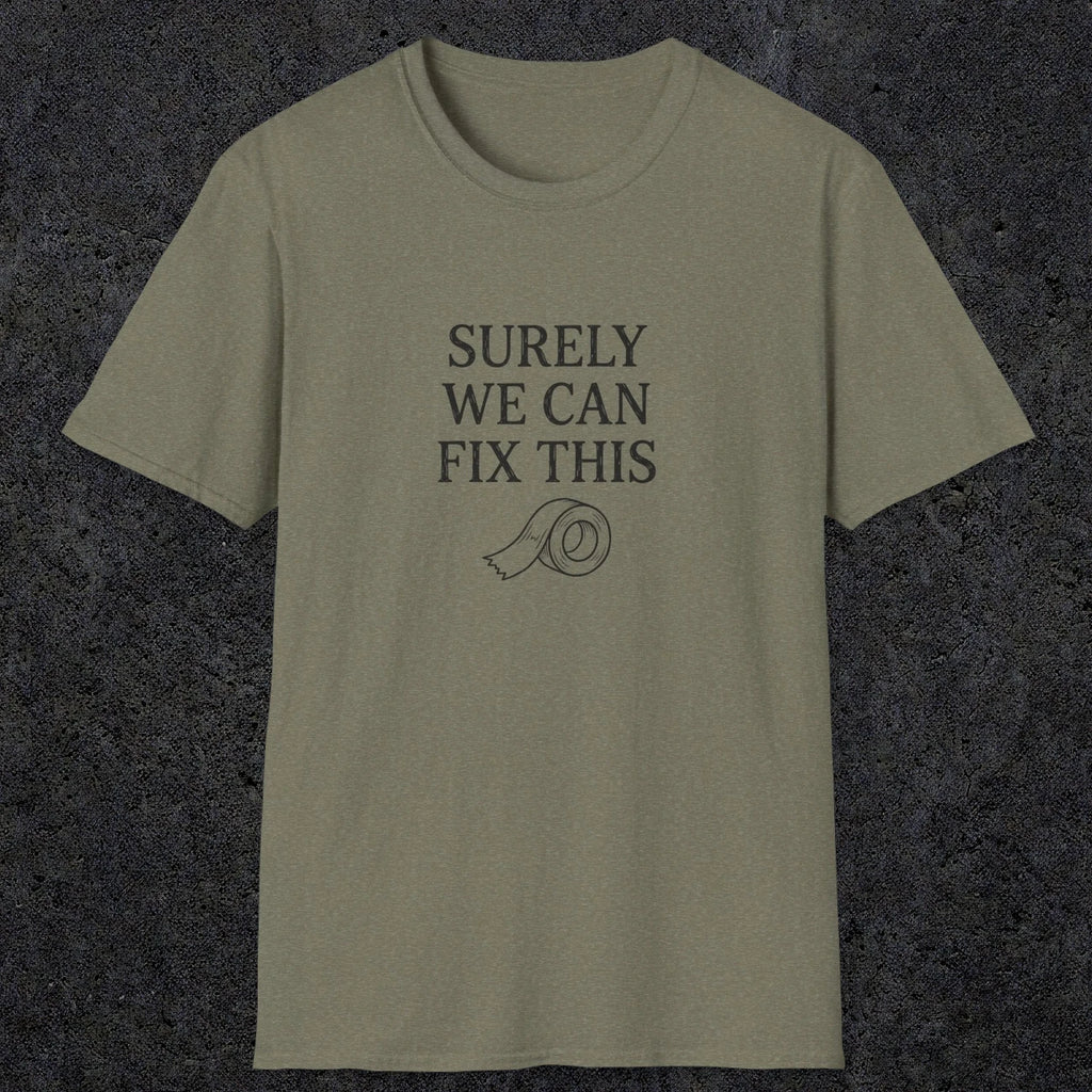 0094 Surely we can fix this | Funny Dad T-Shirt | RustyDad